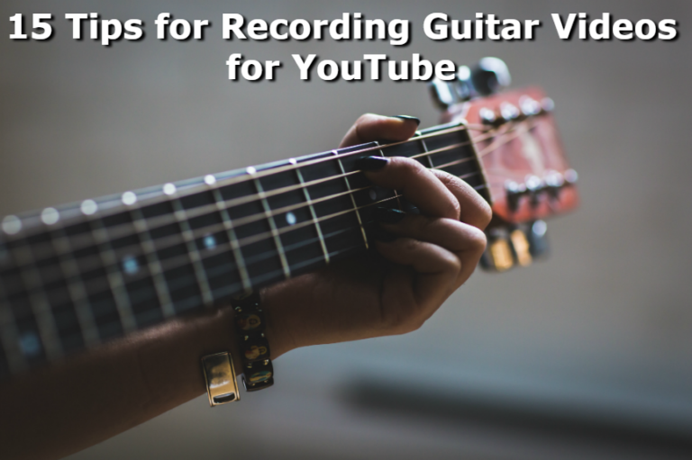 15 Simple Tips for Recording Professional Guitar Videos for YouTube