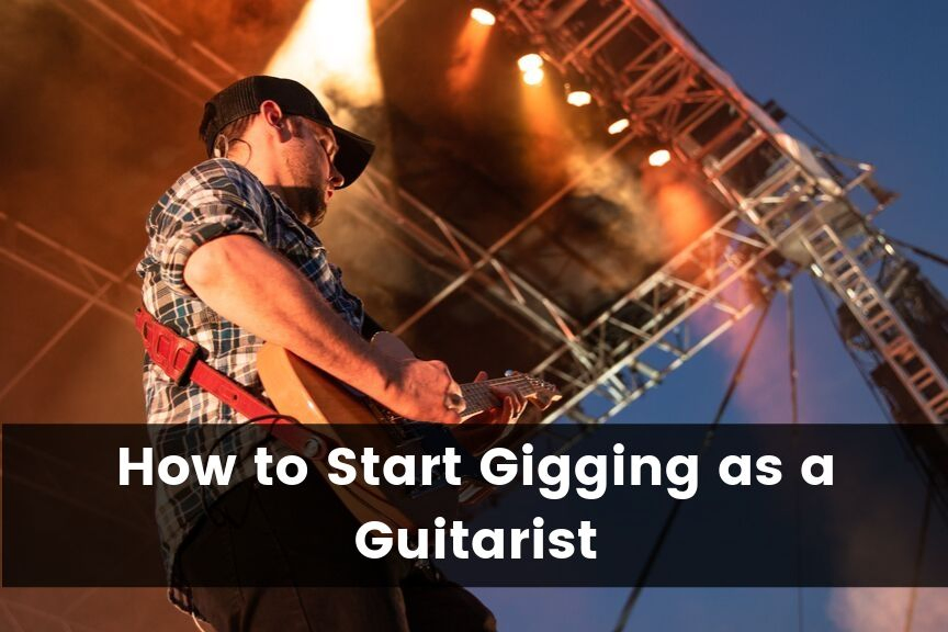 How to Start Gigging as a Guitarist