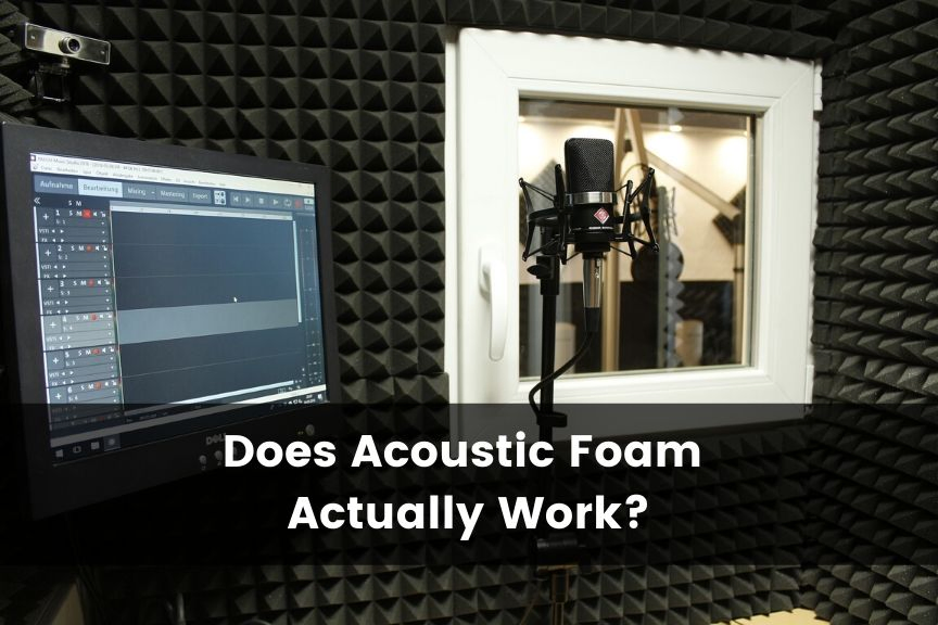 Does Acoustic Foam Work
