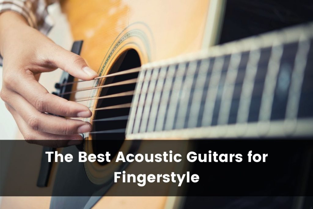 Best Acoustic Guitars for Fingerstyle
