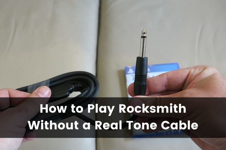 How to Play Rocksmith Without a Real Tone Cable (5 Simple Ways)