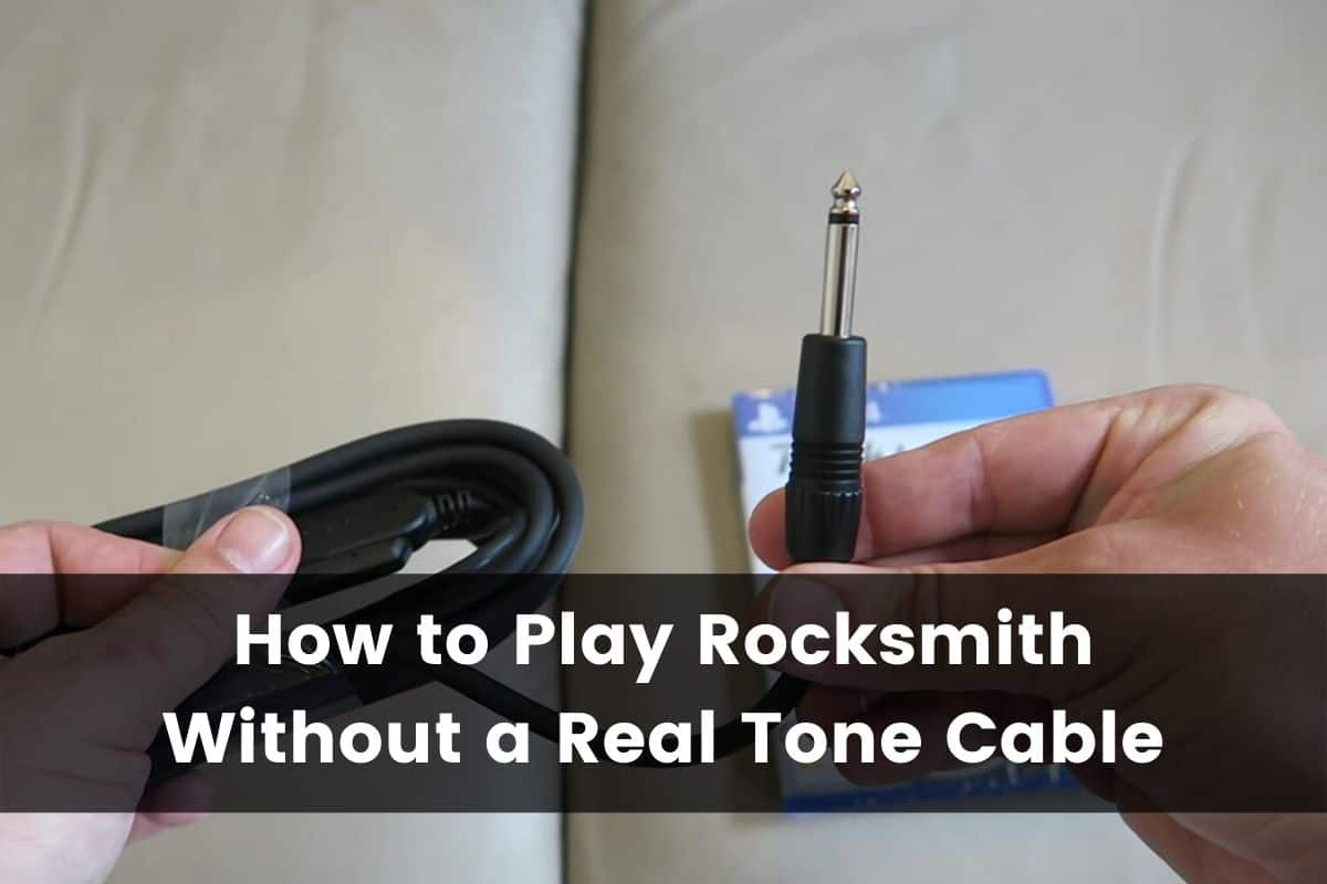 How to Play Rocksmith Without a Real Tone Cable