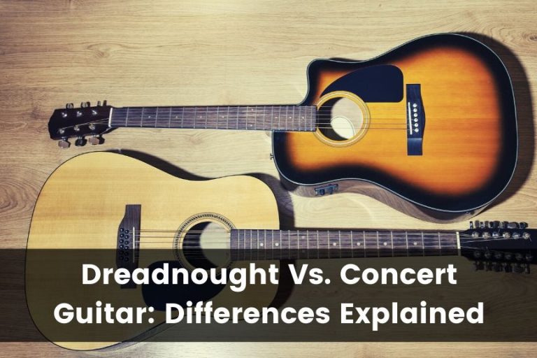 Dreadnought Vs. Concert Guitar: What’s the Difference?