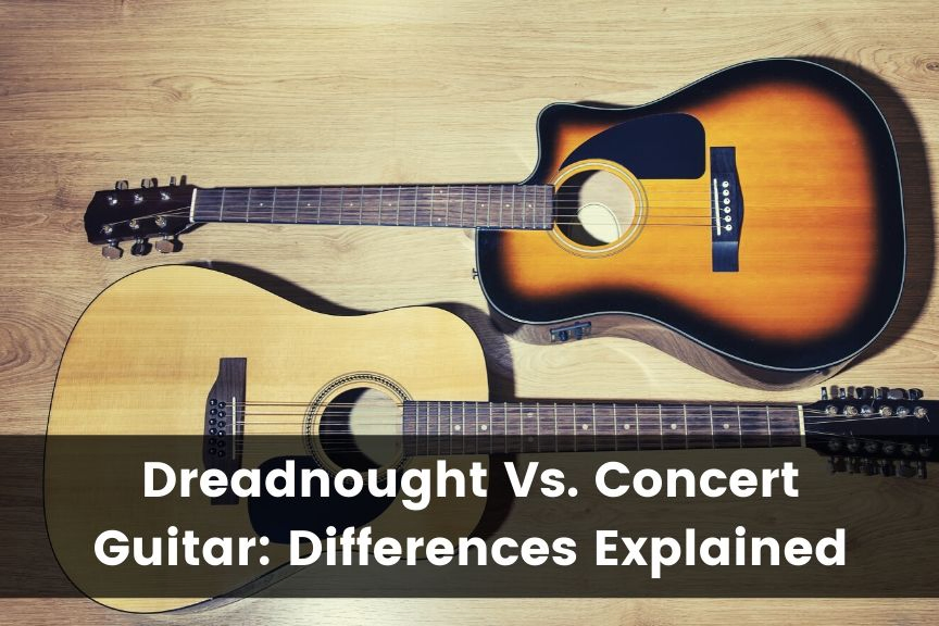 Dreadnought Vs Concert Guitars