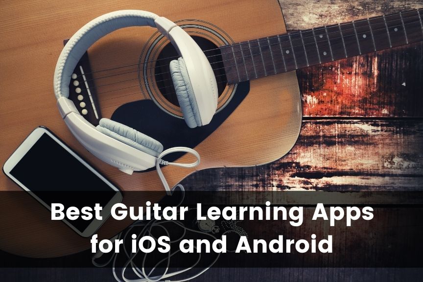 13 Best Guitar Learning Apps For Ios Android 2021