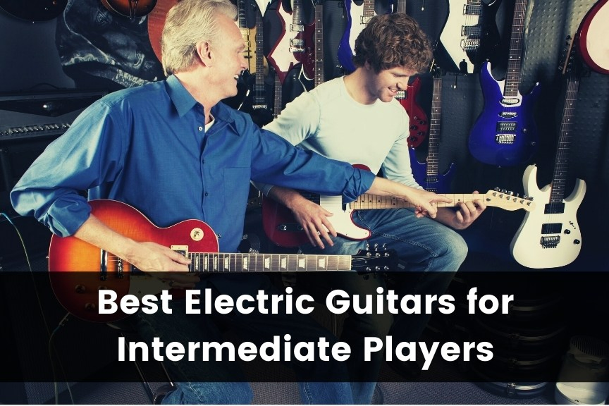 Best Intermediate Guitars