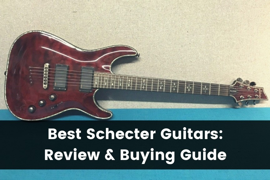 Best Schecter Guitar Review