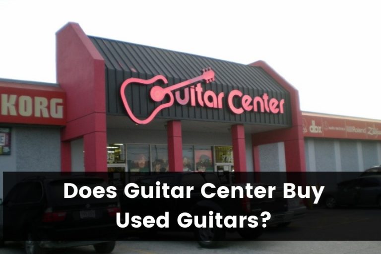 Does Guitar Center Buy Guitars?: A Guide to Guitar Center Trade-Ins