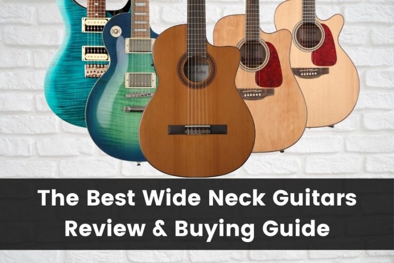10 Best Wide Neck Guitars for Short & Fat Fingers