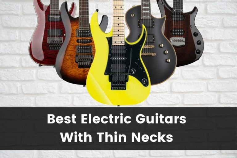 10 Best Electric Guitars with Thin Necks