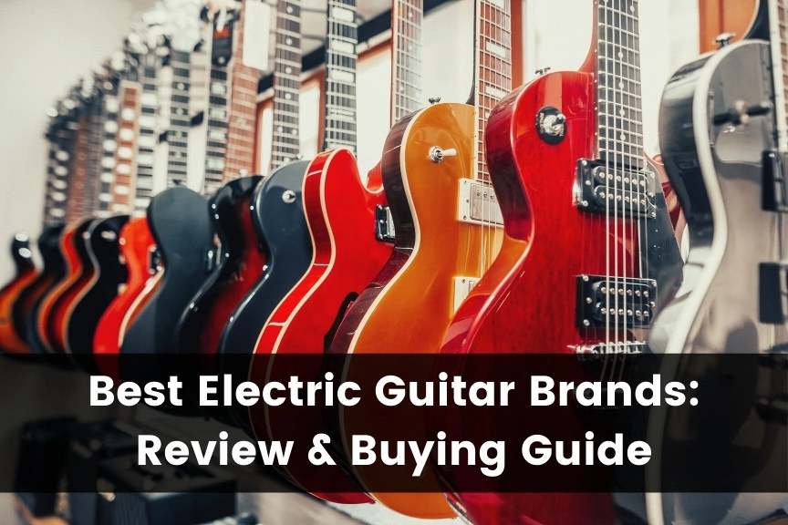 Best Electric Guitar Brands