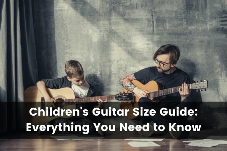 Children’s Guitar Size Guide – Choosing a Guitar for Your Child
