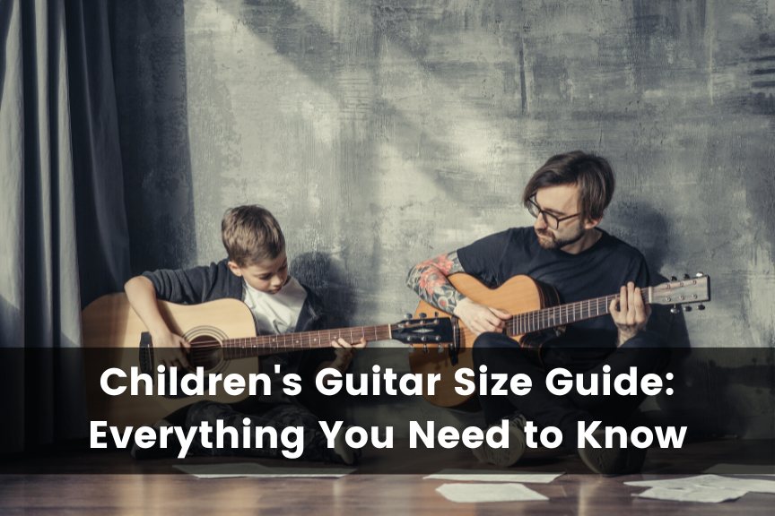 Childrens Guitar Size Guide