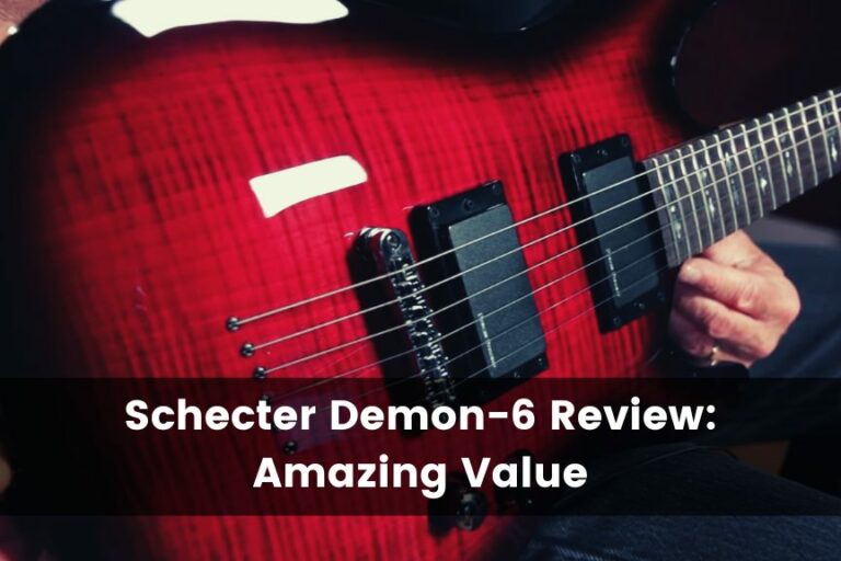 Schecter Demon 6 Review: The Best Schecter Under $500