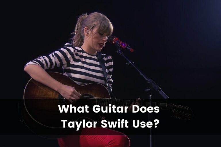 What Guitar Does Taylor Swift Use? A Complete Guide to Taylor Swift Guitars