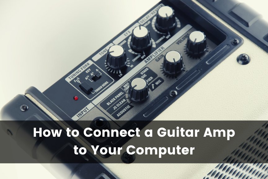 How to Connect a Guitar Amp to Your Computer