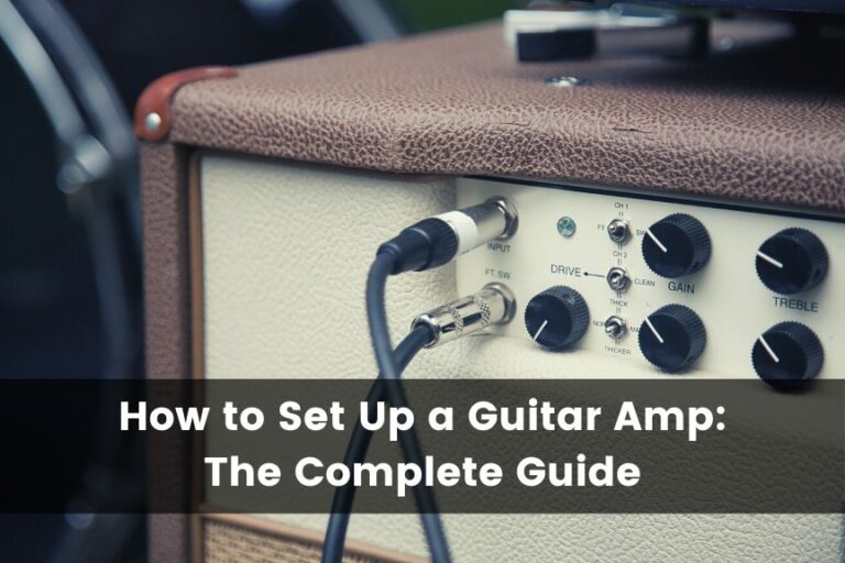 How To Set Up a Guitar Amp: The Complete Guide