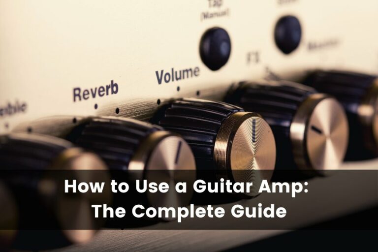 How To Use a Guitar Amp: The Complete Guide