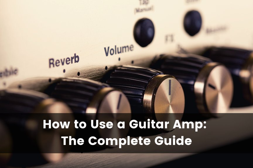 How to Use a Guitar Amp