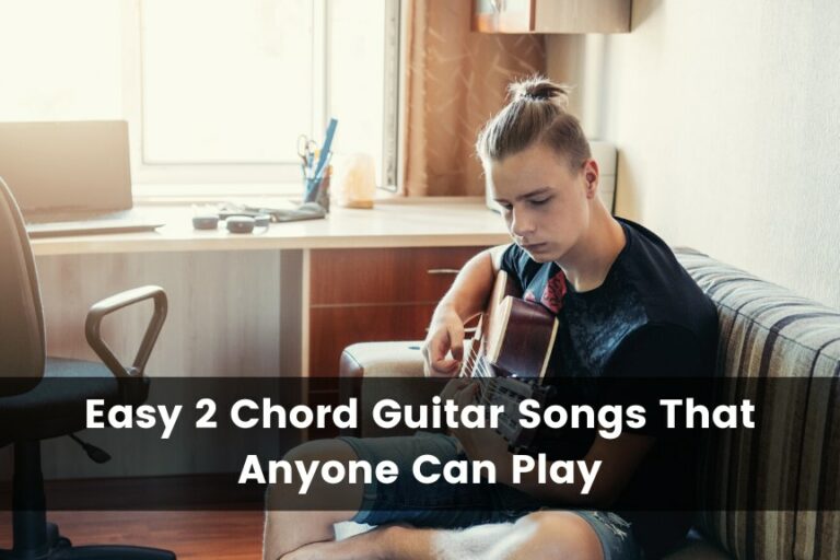 25 Easy 2 Chord Guitar Songs That Anyone Can Play
