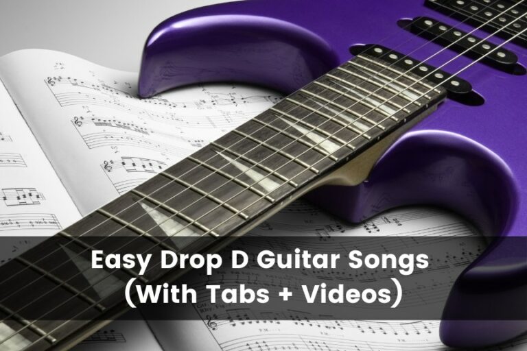 25 Easy Drop D Guitar Songs (With Tabs + Videos)