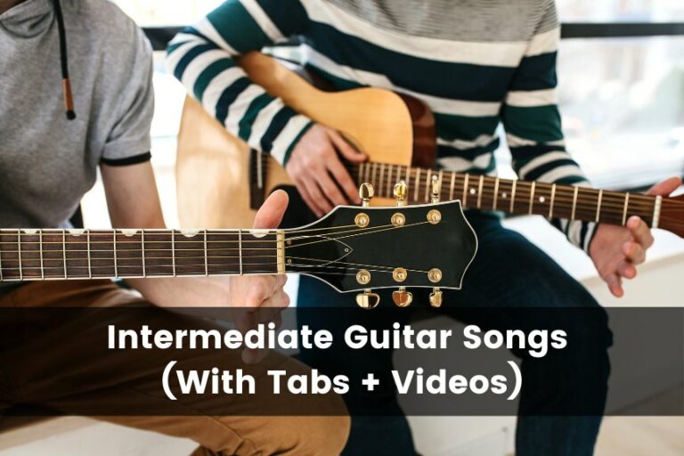 25 Intermediate Guitar Songs (With Tabs + Videos)