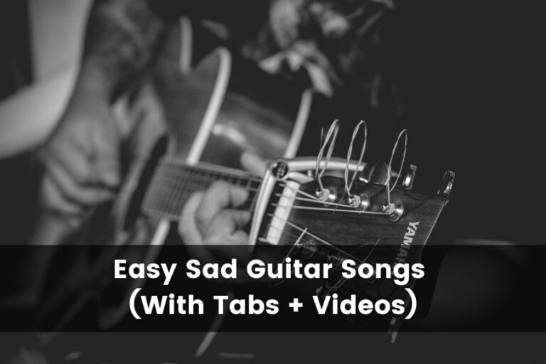 25 Sad Guitar Songs (With Tabs + Videos)