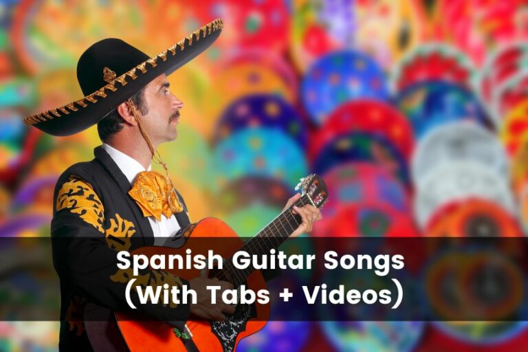 25 Easy Spanish Guitar Songs (With Tabs + Videos)