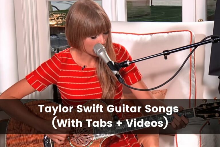 25 Easy Taylor Swift Songs on Guitar (With Tabs + Videos)