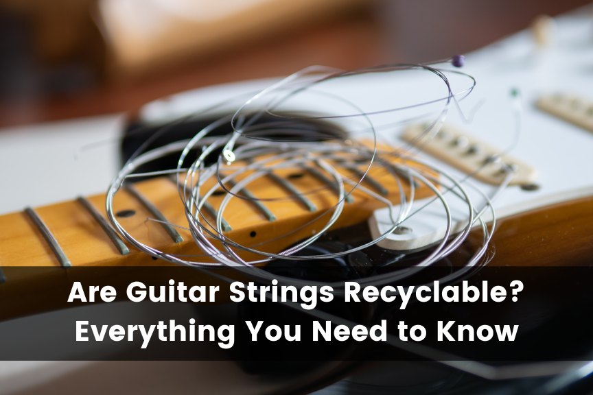Are Guitar Strings Recyclable