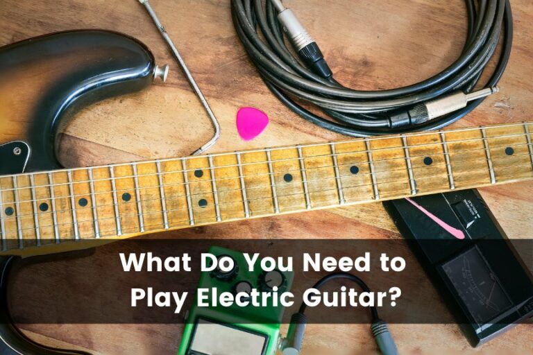 What Do You Need to Play Electric Guitar?: Essential Electric Guitar Equipment