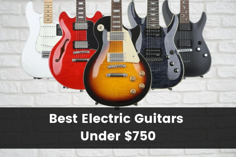 10 Best Electric Guitars Under $750